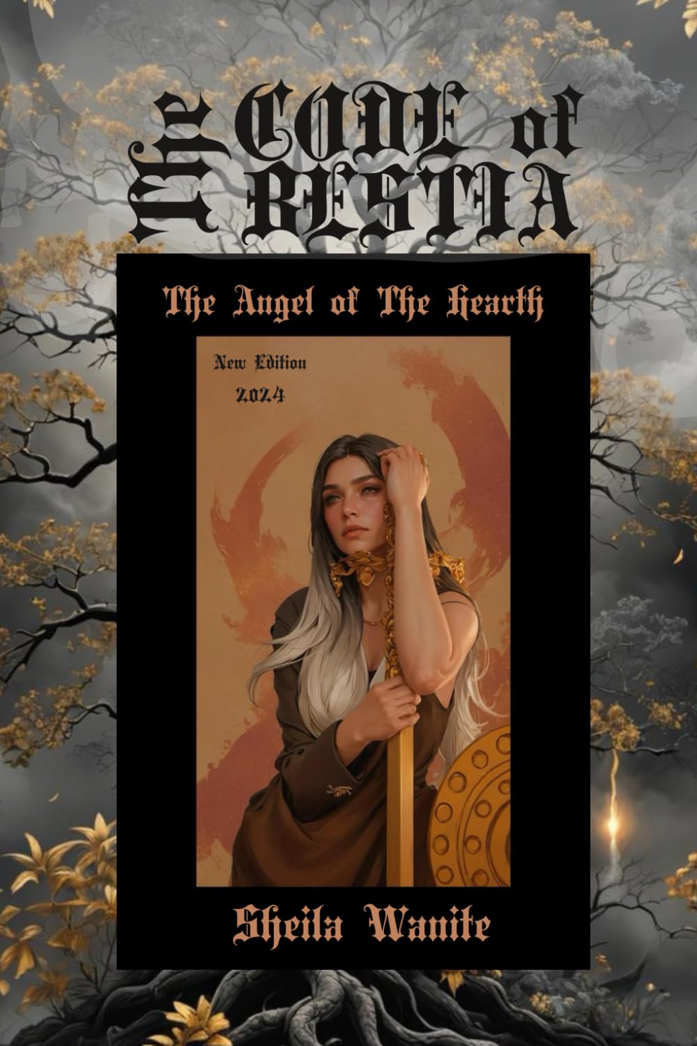 The Code Of The Bestia: The Angel Of The Hearth, NEW Edition 2024 (Paperback) by Sheila Wanite